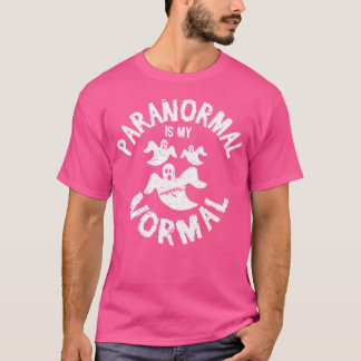 T-shirt Paranormal Est Mon Fantôme Supernaturel Amusant No