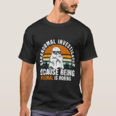 T-shirt Paranormal Investigator Because Being Normal Is Bo (Devant)
