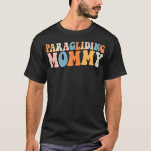 T-shirt Parapente Mommy Paraglider Soaring Sky Adventure