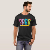 T-shirt Paraprofessional School Teacher Paraeducator Teach (Devant entier)