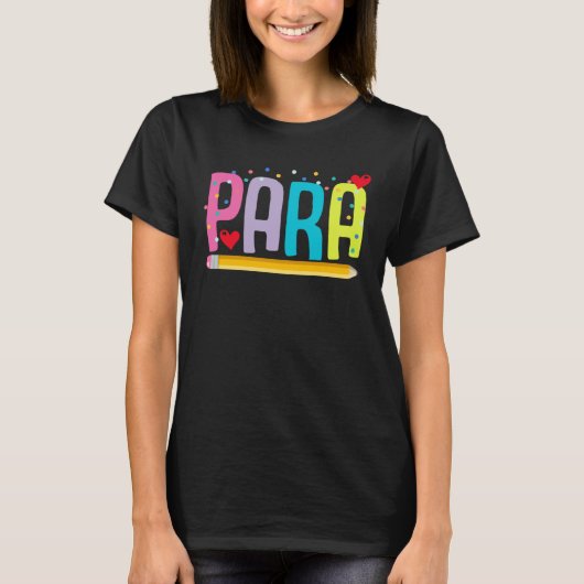 T-shirt Paraprofessional School Teacher Paraeducator Teach (Devant)