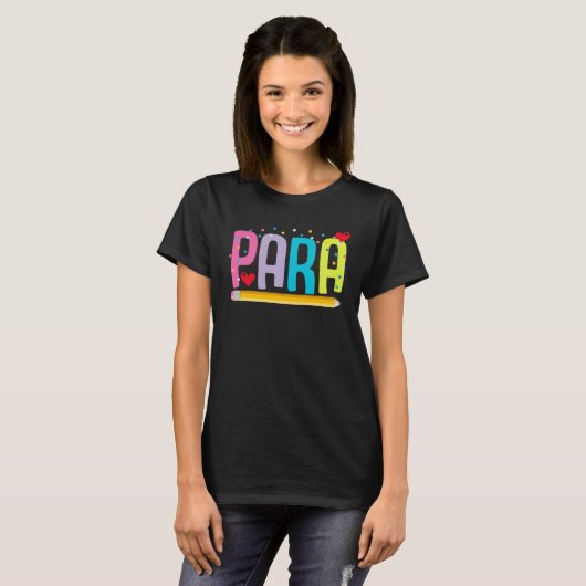 T-shirt Paraprofessional School Teacher Paraeducator Teach (Devant entier)