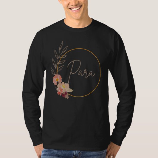 T-shirt Paraprofessional Teacher Aide Floral Para Life Tea (Devant)