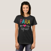 T-shirt Paraprofessional Teacher Aide Para Squad Teach Lov (Devant entier)