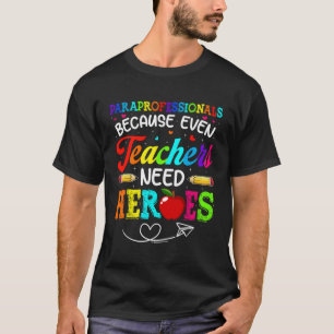T-shirt Paraprofessionnels Parce Que Même Les Enseignants 