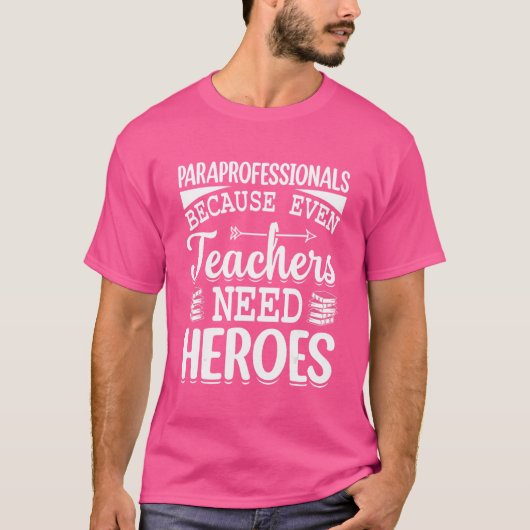 T-shirt Paraprofessionnels Parce Que Même Les Enseignants (Devant)
