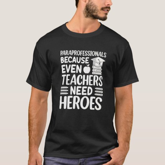 T-shirt Paraprofessionnels Parce Que Même Les Enseignants (Devant)