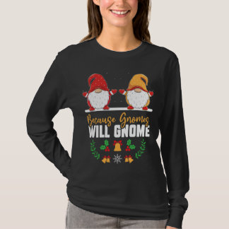 T-shirt Parce Que Gnome Gnome Gnome Gnome Gossip Gnome Gno