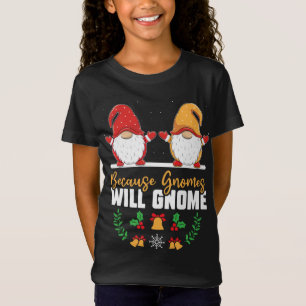 T-Shirt Parce Que Gnome Gnome Gnome Gnome Gossip Gnome Gno