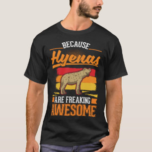 T-shirt Parce que Hyenas font flipper super Hyena 1
