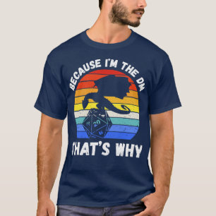 T-shirt Parce Que Im Le DM C'Est Pourquoi III RPG D20
