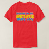 T-shirt Parce Que Ix27M Le Bartender Thatx27S Pourquoi (Design devant)