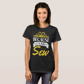 T-shirt Parce Que J'Ai Dit Coudre 2 (Devant entier)