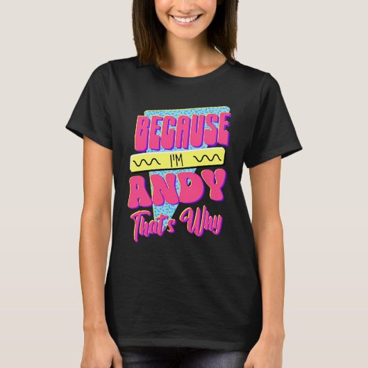 T-shirt Parce que je suis Andy, c'est pourquoi (Devant)