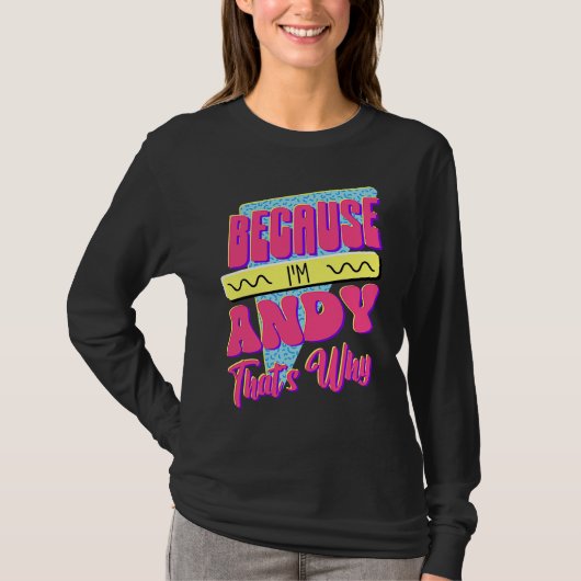 T-shirt Parce que je suis Andy, c'est pourquoi (Devant)