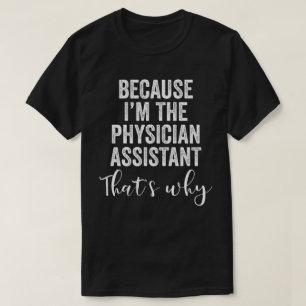 T-shirt Parce que je suis l'assistant de médecin, voilà po
