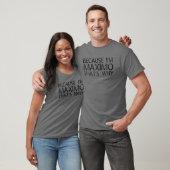 T-shirt PARCE QUE JE SUIS MAXIMUM C'EST POURQUOI Drôle Per (Unisexe)