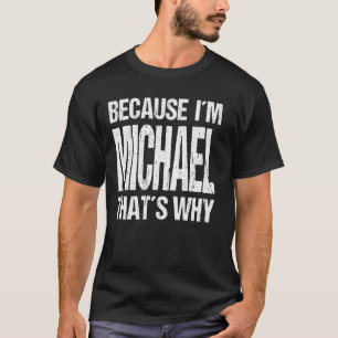 T-SHIRT PARCE QUE JE SUIS MICHAEL, C'EST POURQUOI JOUER