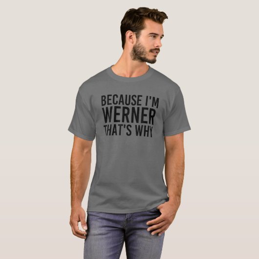 T-shirt PARCE QUE JE SUIS PLUS WERNER, C'EST POURQUOI Drôl (Devant entier)