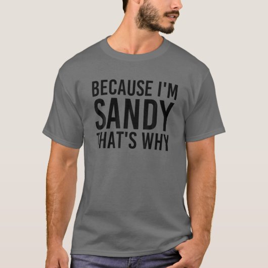 T-shirt PARCE QUE JE SUIS SANDY C'EST POURQUOI Drôle Na Pe (Devant)