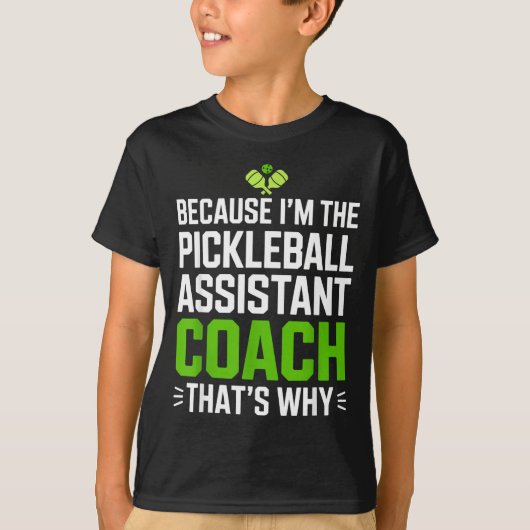 T-shirt Parce que l'entraîneur adjoint de pickleball c'est (Devant)