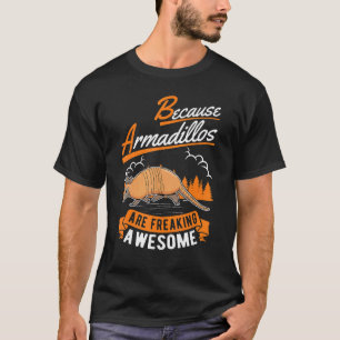 T-shirt Parce Que Les Armadillos Font Des Flammes D'Armadi