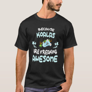 T-shirt Parce Que Les Koalas Font Des Flammes Incroyables