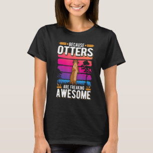 T-shirt Parce que les loutres font flipper la Otter génial