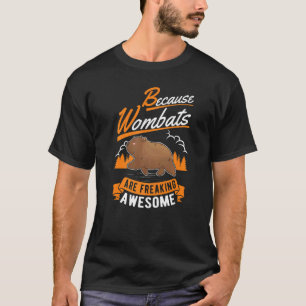 T-shirt Parce Que Les Wombats Font Un Fantastique Wombat