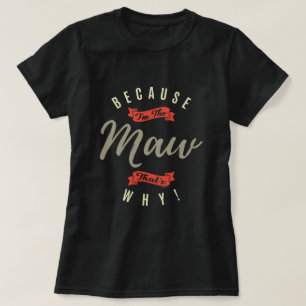 T-shirt Parce que Maw