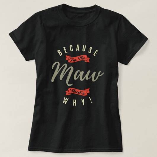 T-shirt Parce que Maw (Design devant)