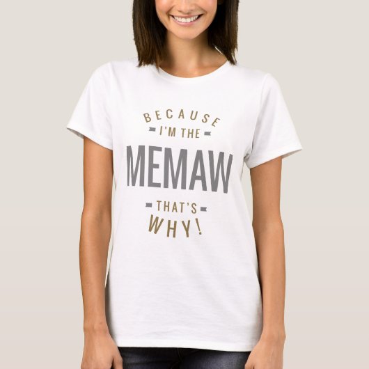 T-shirt Parce que Memaw (Devant)