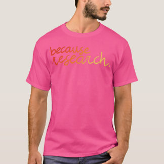 T-shirt parce que recherche couleurs chaudes