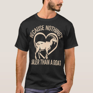 T-shirt Parce que rien n'est plus cool qu'une chèvre drôle