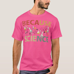 T-shirt Parce que Science Retro Enseignant Vintage étudian
