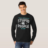 T-shirt Parce Que Tu Es Stupide (Devant entier)