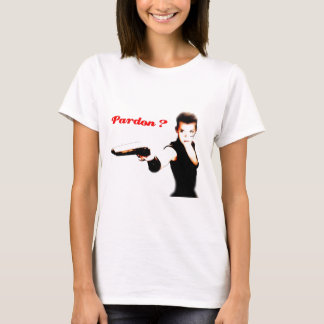 T-shirt Pardon ?