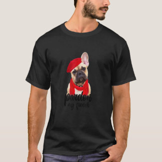 T-shirt Pardon A My French Buldog Chien Maman