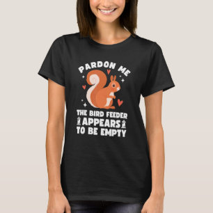 T-shirt Pardon Me L'éleveur d'oiseaux est un écureuil mign