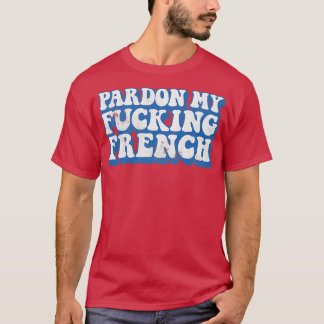 T-shirt Pardon Mon Humour français Typographie Design 1