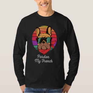 T-shirt Pardon My French Bulldog Retro Funny Frenchie