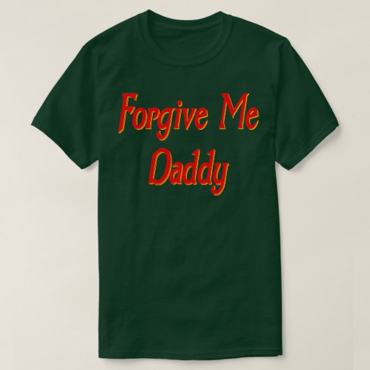 T-shirt Pardonne-moi papa (Design devant)