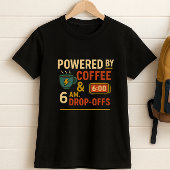 T-shirt Parent amusant de l'école; Propulsé par café et go