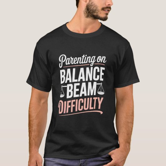 T-shirt Parenting On Balance Beam Difficulty Gymnastics Mo (Devant)