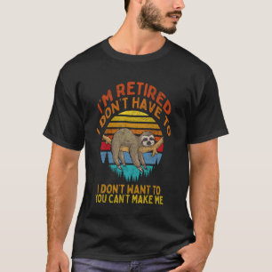 T-shirt Paresseux drôle je n'ai pas à Vous ne pouvez pas m