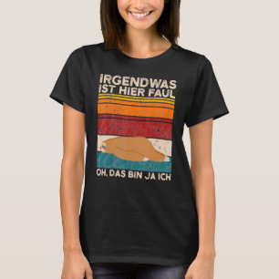 T-shirt Paresseux du café quelque chose est ici Faul Oh Da