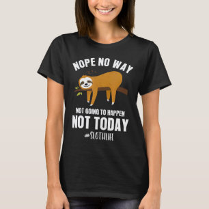 T-shirt Paresseux non pas aujourd'hui drôle cadeau de pare
