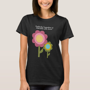 T-shirt Parfaitement imparfait et cousu avec amour Fleur