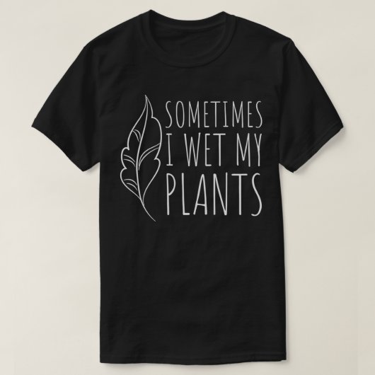 T-shirt Parfois, j'ai regardé mes Plantes Funny Gardener G (Design devant)