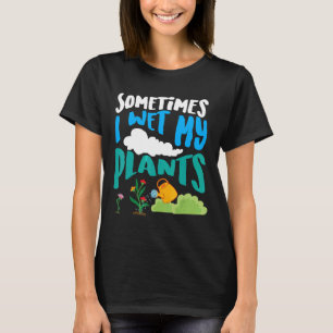 T-shirt Parfois j'arroser mes plantes Pots Cool